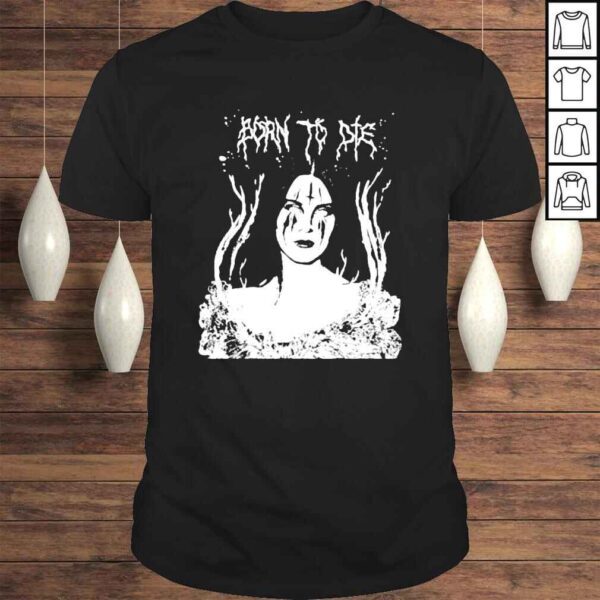 Lana Hell Rey  Born To Die Shirt