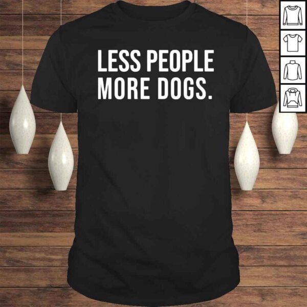 Less People More Dogs Shirt Baseball Chickie