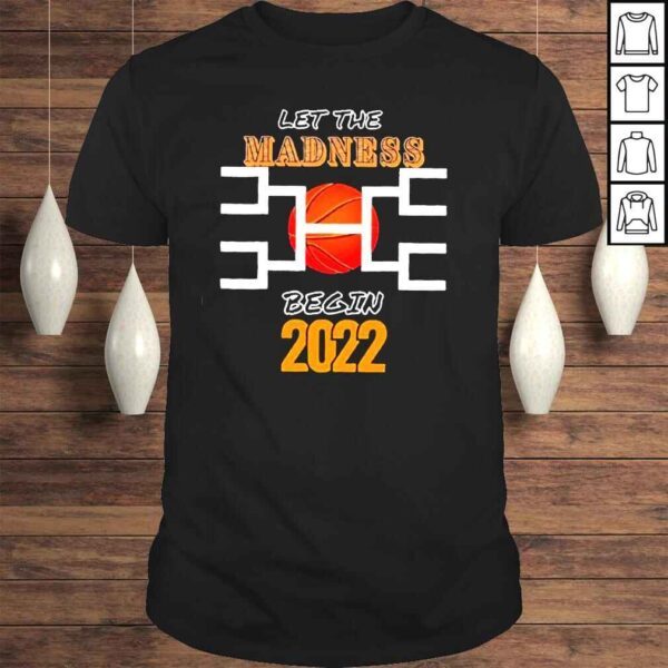 Let the Madness Begin Madness Mode On 2022 Shirt