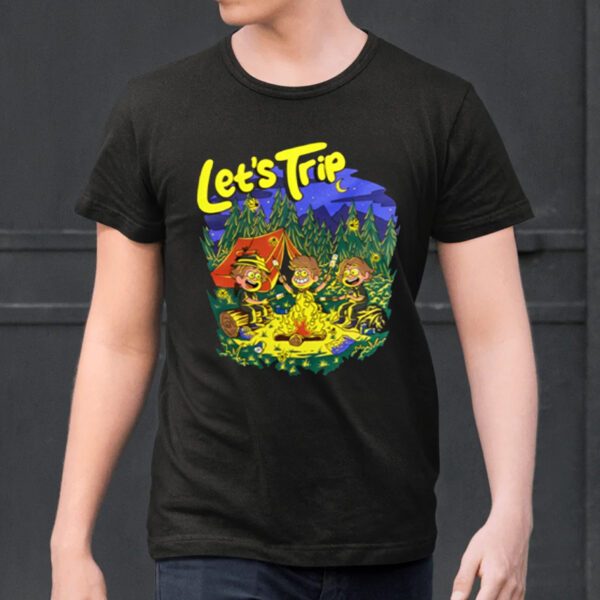 Let's Trip Campfire Shirt