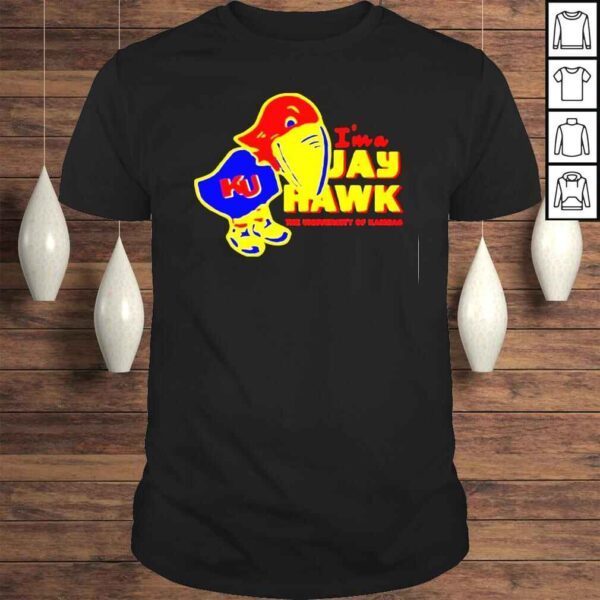 Limited Edition I Am a Jayhawk The University Of Kansas Tee Shirt