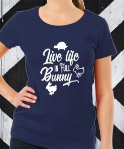 Live Life In Full Bunny TShirt