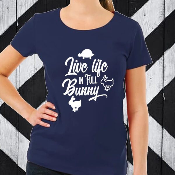 Live Life In Full Bunny TShirt