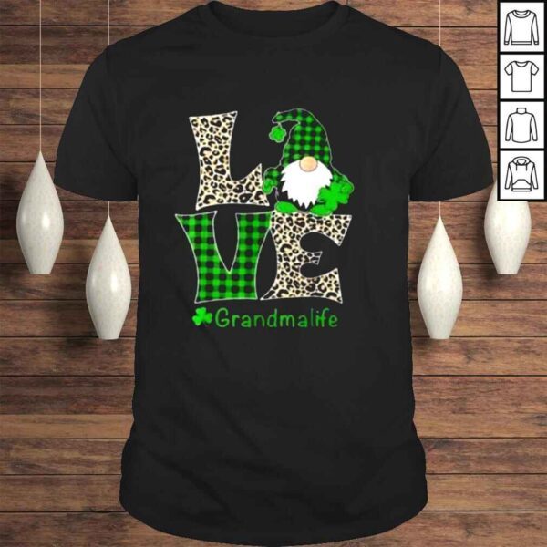 Love Grandma Life Shirt St Patrick’s Day Gnome Irish Grandma Shirt