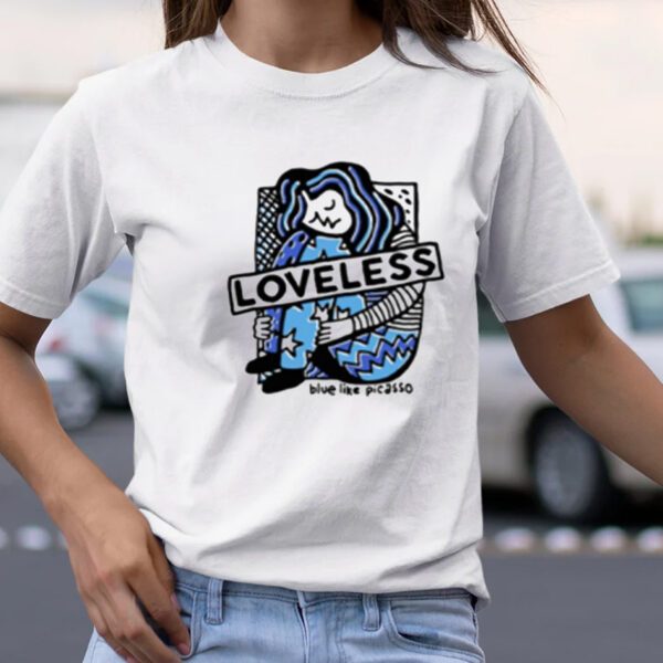 Loveless Blue Like Picasso TShirt