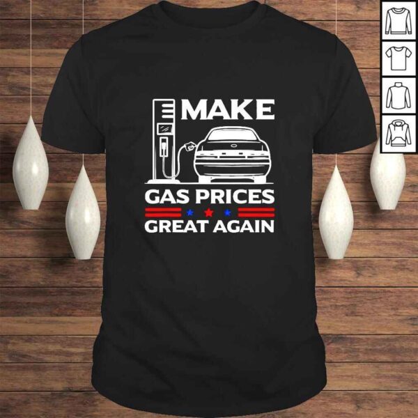 Make Gas Prices Great Again TShirt