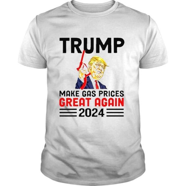 Make Gas Prices Great Again Trump 2024 Tshirt