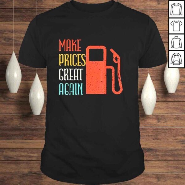 Make gas prices great again anti biden Trump shirt