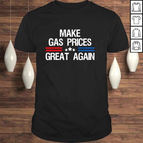 Make gas prices great again antibiden Trump 2024 shirt