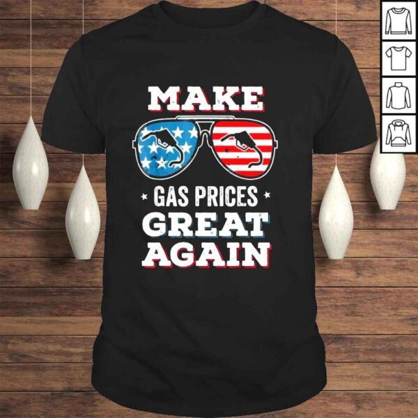 Make gas prices great again driving shirt