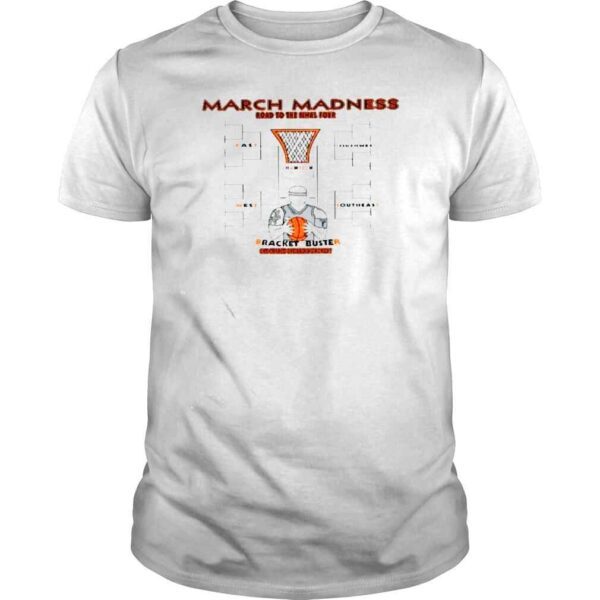 March Madness road to the Final Four Bracket Buster shirt