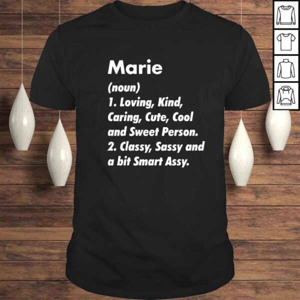 Marie nou loving kind caring cute cool and sweet person classy sassy and a bit smart assy shirt