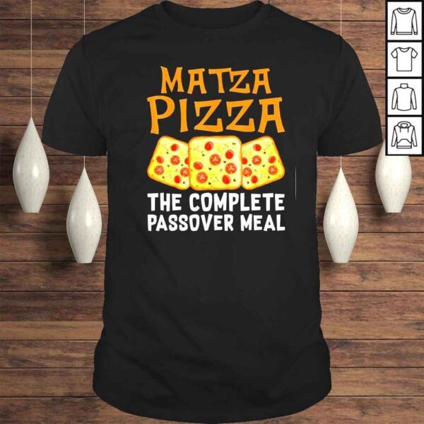 Matza Pizza The Complete Passover Meal Jewish Seder Tee Shirt