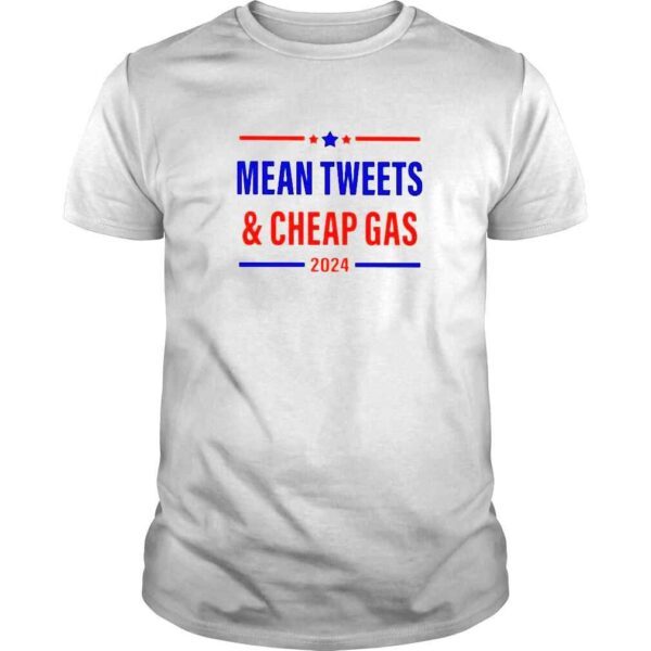 Mean tweets and cheap Gas 2024 shirt