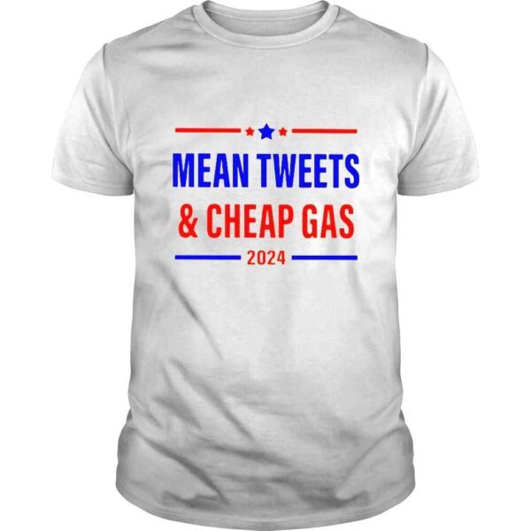 Mens Mean tweets and cheap gas 2024 shirt