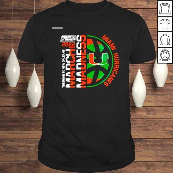 Miami Hurricanes 2022 NCAA March Madness The Road To New Orleans Shirt