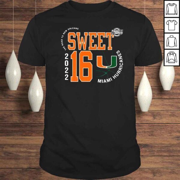 Miami Hurricanes March Madness Sweet 16 Ncaa The Road To New Orleans 2022 Shirt