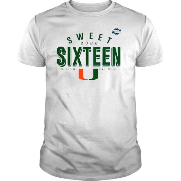 Miami Hurricanes sweet 2022 sixteen ncaa division i mens basketball shirt