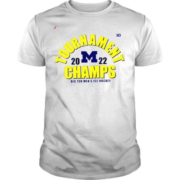 Michigan Wolverines 2022 Big Ten Mens Ice Hockey Conference Tournament Champions Shirt