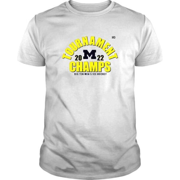 Michigan Wolverines Big Ten Mens Ice Hockey Conference Tournament Champions 2022 Shirt