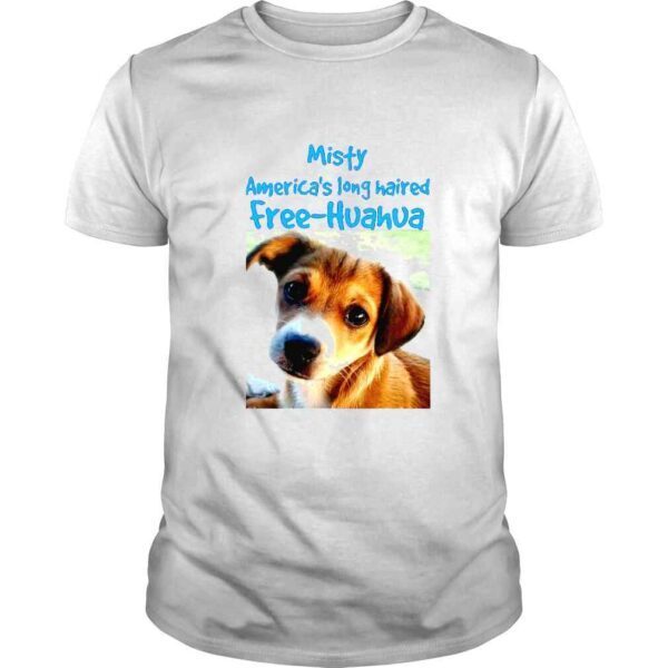 Misty Americas long naired free Huahua shirt