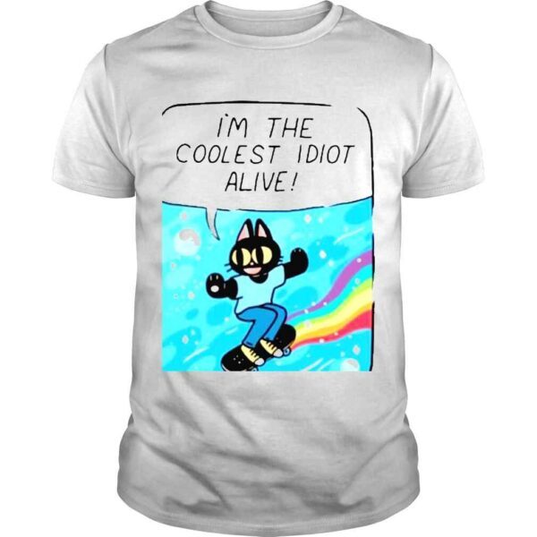 Mollyjohnt Im the coolest idiot alive Tshirt