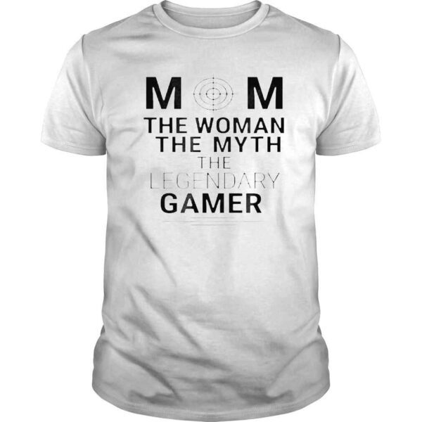 Mom the woman the myth the legendary gamer shirt