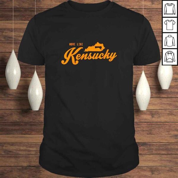 More Like Kensucky TShirt