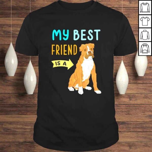 My Best Friend is a Boxer Dog Lovers Shirt