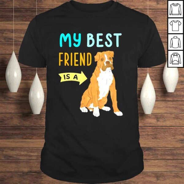 My Best Friend is a Boxer Dog Lovers Tee Shirt