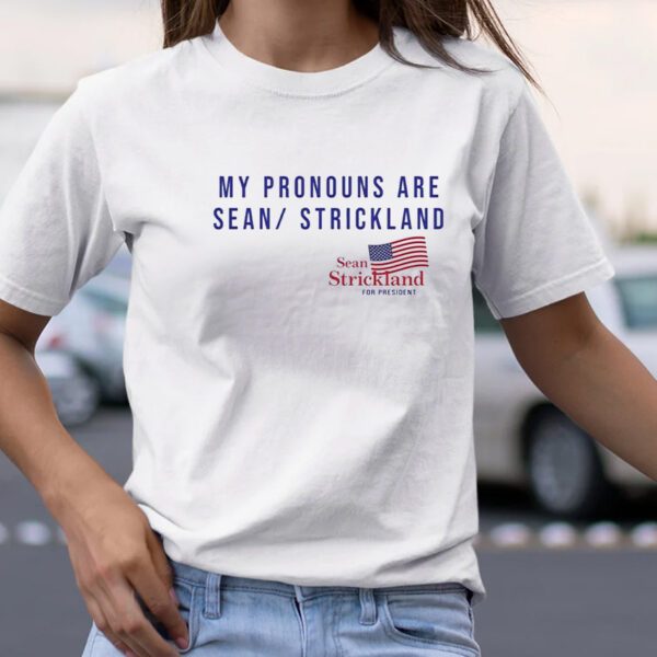 My Pronouns Are Sean Strickland Best TShirt