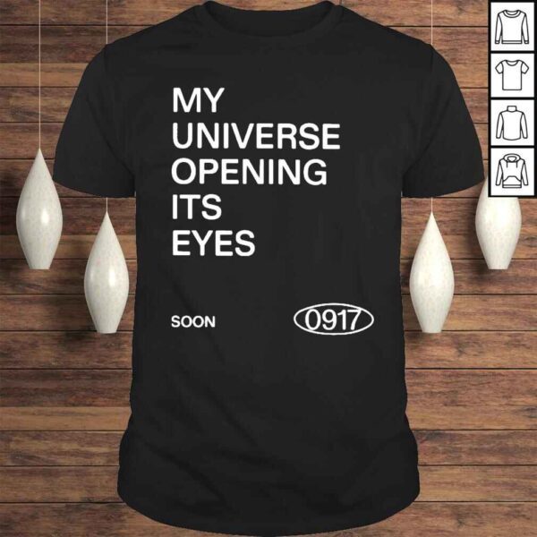 My Universe Opening Its Eyes Soon 0917 Shirt