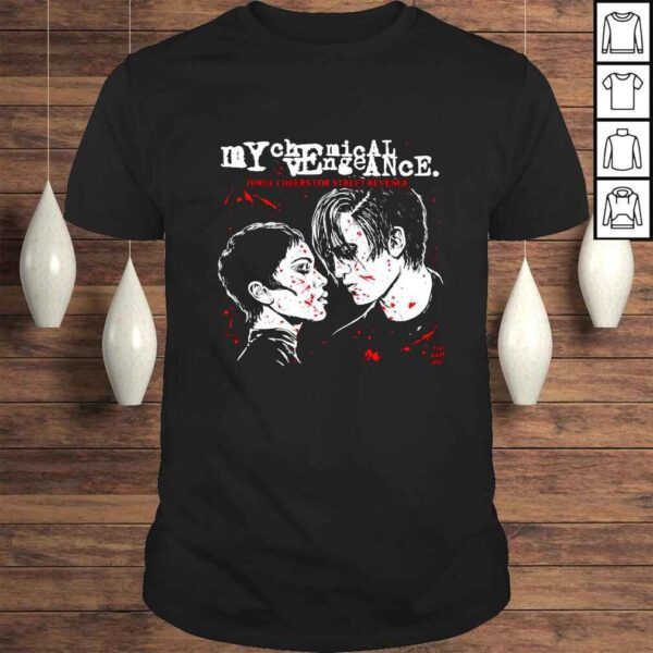 My chemical vengeance three cheers for street revenge shirt