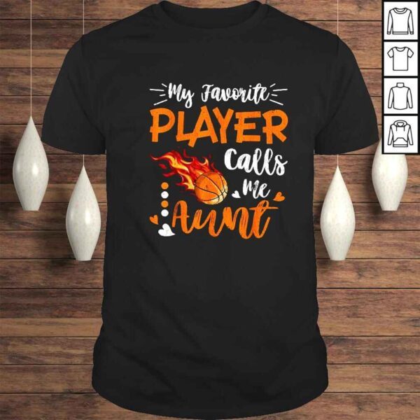 My favorite player calls me aunt basketball shirt