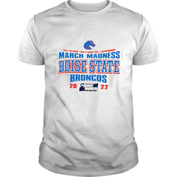 NCAA Division I Mens Basketball Championship March Madness Boise State Broncos shirt