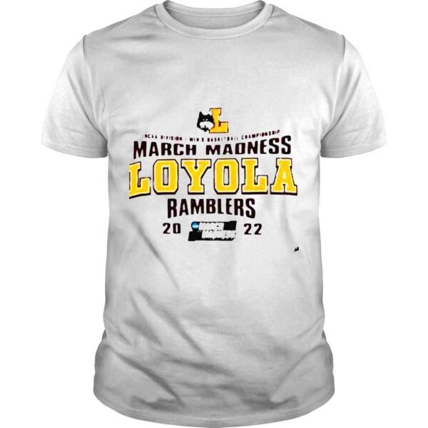 NCAA Division I Men’s Basketball Championship March Madness Loyola Ramblers Shirt