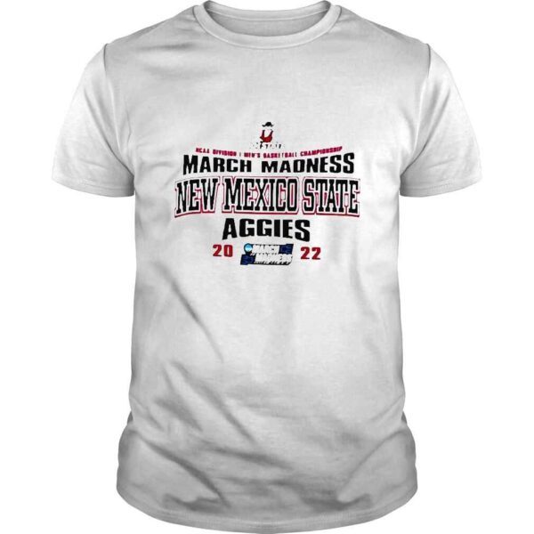 NCAA Division I Mens Basketball Championship March Madness New Mexico State Aggies shirt