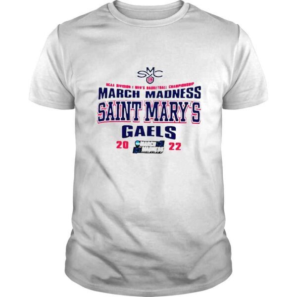 NCAA Division I Mens Basketball Championship March Madness Saint Marys Gaels shirt