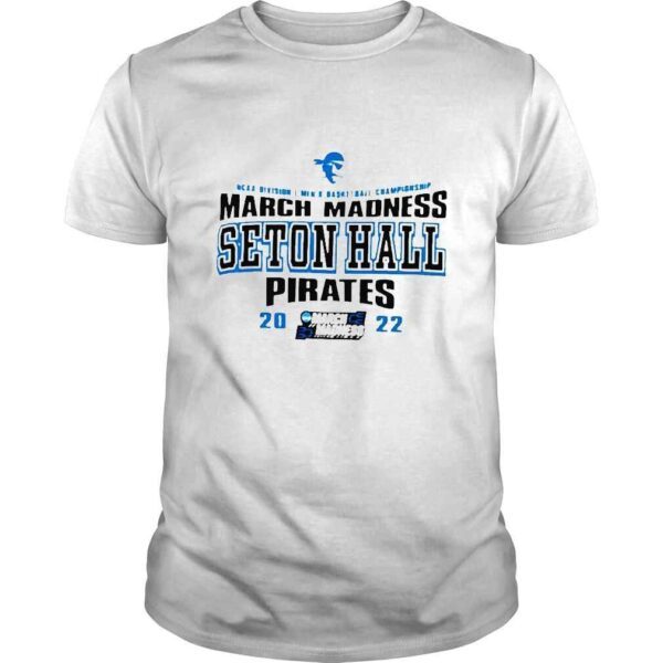 NCAA Division I Mens Basketball Championship March Madness Seton Hall Pirates shirt