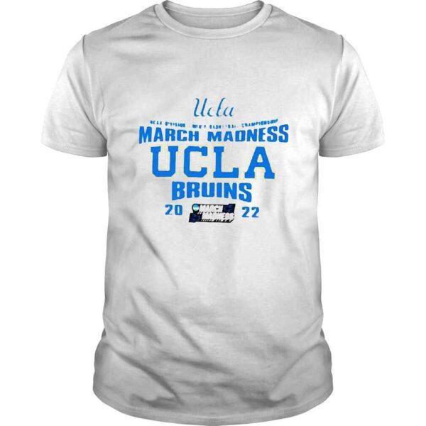 NCAA Division I Mens Basketball Championship March Madness UCLA Bruins shirt