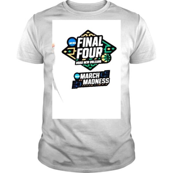 NCAA Final Four 2022 New Orleans March Madness 2022 Shirt