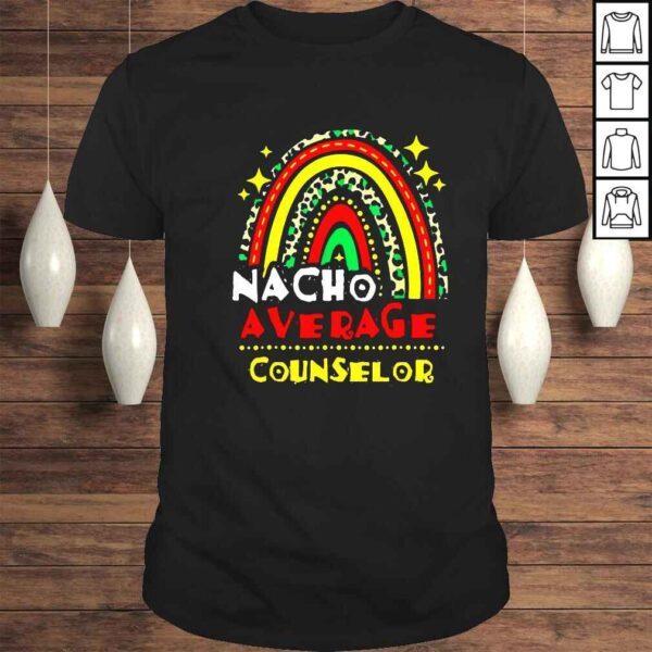 Nacho average counselor shirt