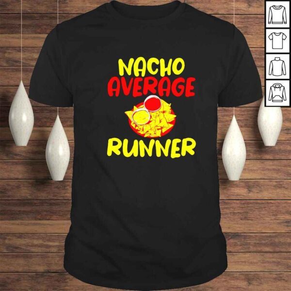 Nacho average runner shirt