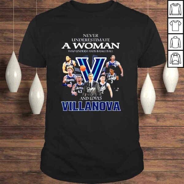 Never underestimate a woman who understands baseball and love Villanova signaturs shirt