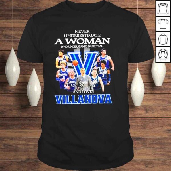 Never underestimate a woman who understands basketball and loves villanova shirt