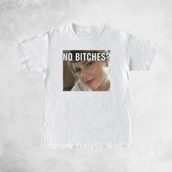 No Bitches Taylor Swiftie Merch Funny Meme Unisex Softstyle T-Shirts