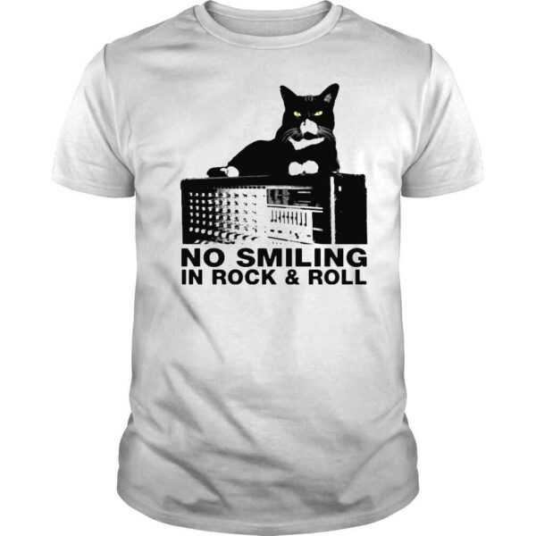 No Smiling In Rock And Roll Shirt