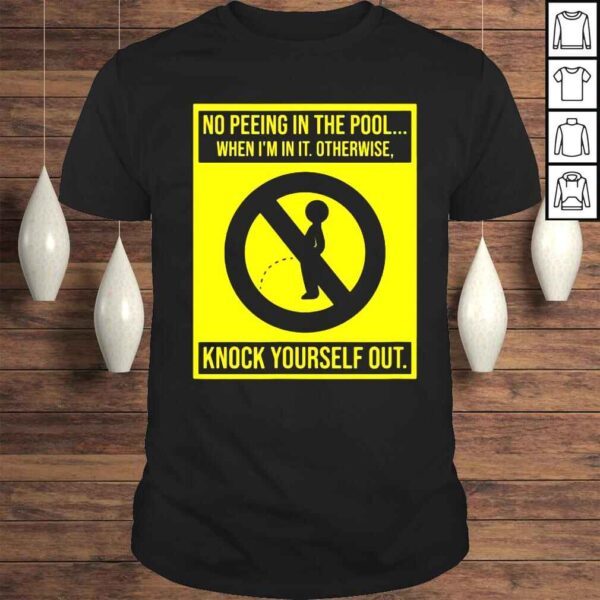 No peeing I pee in the pool sarcastic swim swimmer shirt