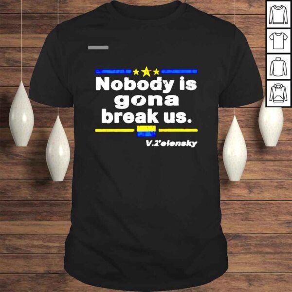 Nobody is gona break us V Zelensky shirt