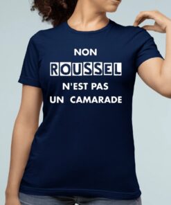 Non Roussell N’est Pas Un Camarade Shirt